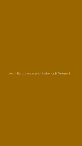 Tampilan Antarmuka Aplikasi Atom138slot Kumpulan Link Alternatif Terbaru - 4