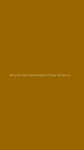 Tampilan Antarmuka Aplikasi Atta 4d Situs Rekomendasi Pilihan Terbaik - 4