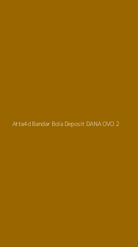 Tampilan Antarmuka Aplikasi Atta4d Bandar Bola Deposit Dana Ovo - 2