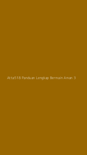 Tampilan Antarmuka Aplikasi Atta518 Panduan Lengkap Bermain Aman - 3