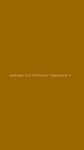 Tampilan Antarmuka Aplikasi Auditogel Slot Vpn Gratis Tanpa Batas - 4