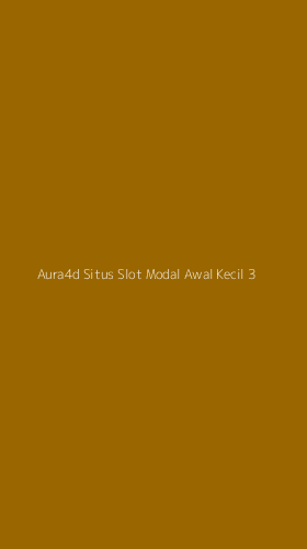 Tampilan Antarmuka Aplikasi Aura4d Situs Slot Modal Awal Kecil - 3