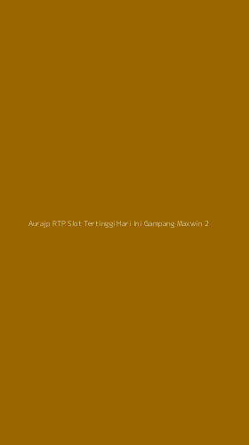 Tampilan Antarmuka Aplikasi Aurajp Rtp Slot Tertinggi Hari Ini Gampang Maxwin - 2