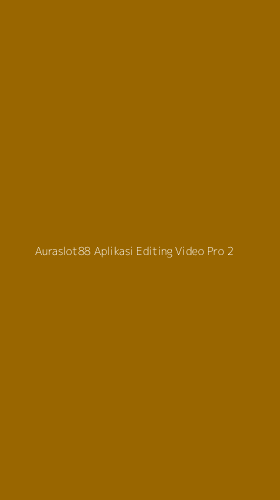 Tampilan Antarmuka Aplikasi Auraslot88 Aplikasi Editing Video Pro - 2