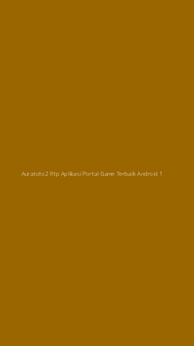 Tampilan Antarmuka Aplikasi Auratoto2 Rtp Aplikasi Portal Game Terbaik Android - 1