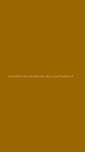 Tampilan Antarmuka Aplikasi Auroratoto Com Cara Recovery Akun Lupa Password - 4