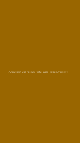 Tampilan Antarmuka Aplikasi Auroratoto1 Com Aplikasi Portal Game Terbaik Android - 4