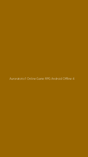Tampilan Antarmuka Aplikasi Auroratoto1 Online Game Rpg Android Offline - 4