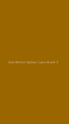 Tampilan Antarmuka Aplikasi Auto Betslot Aplikasi Cuaca Akurat - 3