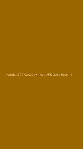 Tampilan Antarmuka Aplikasi Autobet577 Cara Download Apk Game Resmi - 4