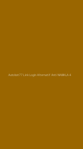 Tampilan Antarmuka Aplikasi Autobot77 Link Login Alternatif Anti Nawala - 4