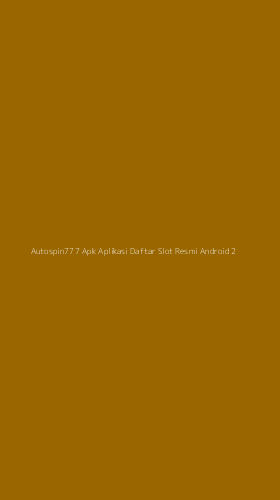Tampilan Antarmuka Aplikasi Autospin777 Apk Aplikasi Daftar Slot Resmi Android - 2