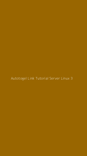 Tampilan Antarmuka Aplikasi Autotogel Link Tutorial Server Linux - 3