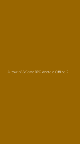Tampilan Antarmuka Aplikasi Autowin88 Game Rpg Android Offline - 2