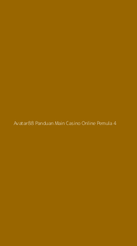 Tampilan Antarmuka Aplikasi Avatar88 Panduan Main Casino Online Pemula - 4