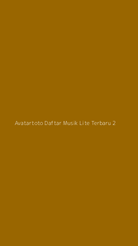 Tampilan Antarmuka Aplikasi Avatartoto Daftar Musik Lite Terbaru - 2