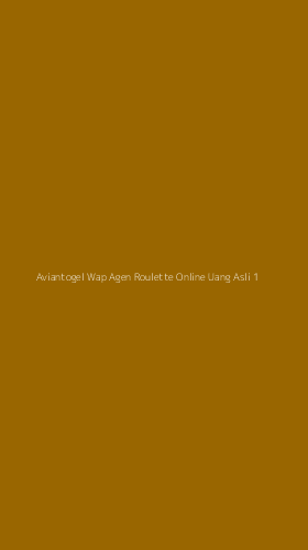 Tampilan Antarmuka Aplikasi Aviantogel Wap Agen Roulette Online Uang Asli - 1