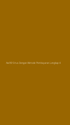 Tampilan Antarmuka Aplikasi Aw99 Situs Dengan Metode Pembayaran Lengkap - 4