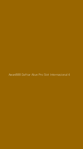Tampilan Antarmuka Aplikasi Awan888 Daftar Akun Pro Slot Internasional - 4