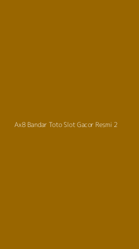 Tampilan Antarmuka Aplikasi Ax8 Bandar Toto Slot Gacor Resmi - 2