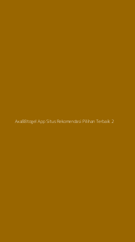 Tampilan Antarmuka Aplikasi Axa88togel App Situs Rekomendasi Pilihan Terbaik - 2