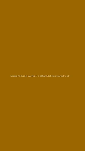 Tampilan Antarmuka Aplikasi Axiata4d Login Aplikasi Daftar Slot Resmi Android - 1