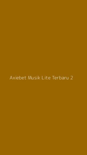 Tampilan Antarmuka Aplikasi Axiebet Musik Lite Terbaru - 2