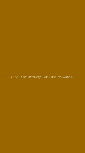 Tampilan Antarmuka Aplikasi Axio88 - Cara Recovery Akun Lupa Password - 4