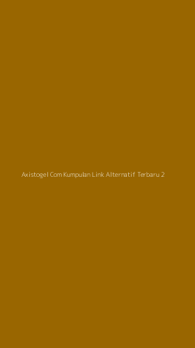 Tampilan Antarmuka Aplikasi Axistogel Com Kumpulan Link Alternatif Terbaru - 2