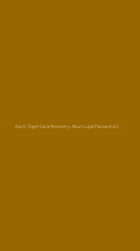 Tampilan Antarmuka Aplikasi Axsis Togel Cara Recovery Akun Lupa Password - 2