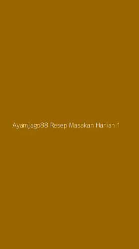 Tampilan Antarmuka Aplikasi Ayamjago88 Resep Masakan Harian - 1