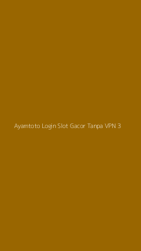 Tampilan Antarmuka Aplikasi Ayamtoto Login Slot Gacor Tanpa Vpn - 3