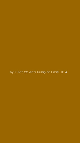 Tampilan Antarmuka Aplikasi Ayu Slot 88 Anti Rungkad Pasti Jp - 4