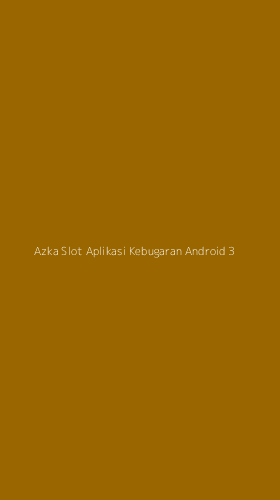 Tampilan Antarmuka Aplikasi Azka Slot Aplikasi Kebugaran Android - 3
