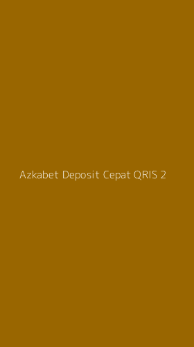 Tampilan Antarmuka Aplikasi Azkabet Deposit Cepat Qris - 2