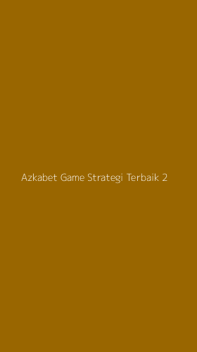 Tampilan Antarmuka Aplikasi Azkabet Game Strategi Terbaik - 2