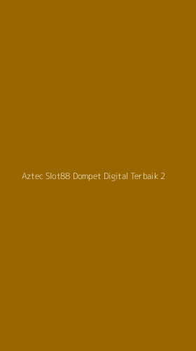 Tampilan Antarmuka Aplikasi Aztec Slot88 Dompet Digital Terbaik - 2
