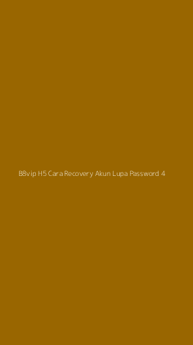 Tampilan Antarmuka Aplikasi B8vip H5 Cara Recovery Akun Lupa Password - 4