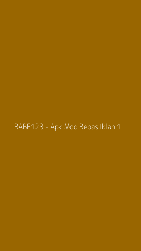 Tampilan Antarmuka Aplikasi BABE123 - Apk Mod Bebas Iklan - 1