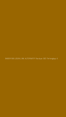 Tampilan Antarmuka Aplikasi Babeh188 Login Link Alternatif Panduan Seo Terlengkap - 4
