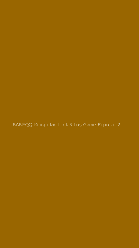 Tampilan Antarmuka Aplikasi Babeqq Kumpulan Link Situs Game Populer - 2