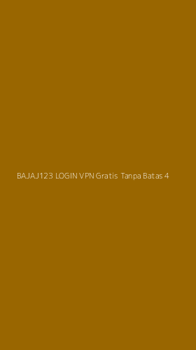 Tampilan Antarmuka Aplikasi Bajaj123 Login Vpn Gratis Tanpa Batas - 4