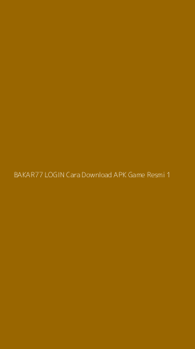 Tampilan Antarmuka Aplikasi Bakar77 Login Cara Download Apk Game Resmi - 1