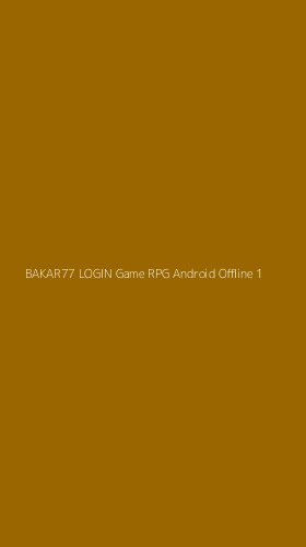 Tampilan Antarmuka Aplikasi Bakar77 Login Game Rpg Android Offline - 1