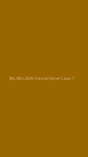 Tampilan Antarmuka Aplikasi Bali88 Login Tutorial Server Linux - 1