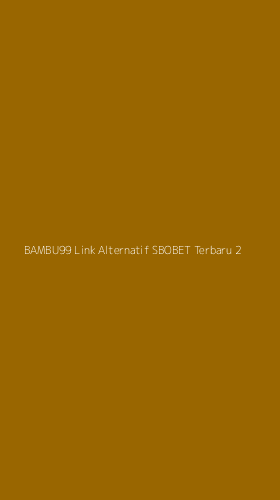 Tampilan Antarmuka Aplikasi Bambu99 Link Alternatif Sbobet Terbaru - 2