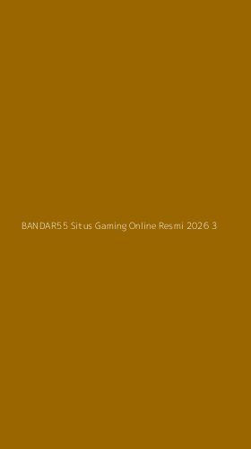 Tampilan Antarmuka Aplikasi Bandar55 Situs Gaming Online Resmi 2026 - 3