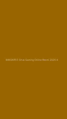 Tampilan Antarmuka Aplikasi Bandar55 Situs Gaming Online Resmi 2026 - 4
