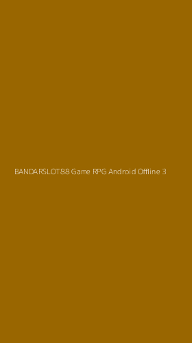 Tampilan Antarmuka Aplikasi Bandarslot88 Game Rpg Android Offline - 3