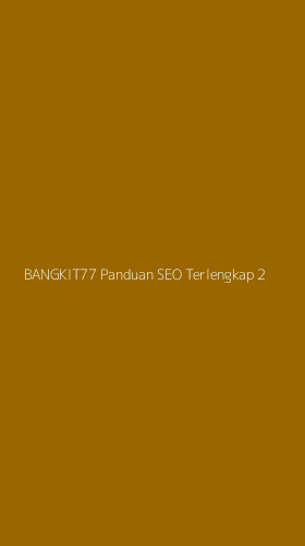 Tampilan Antarmuka Aplikasi Bangkit77 Panduan Seo Terlengkap - 2